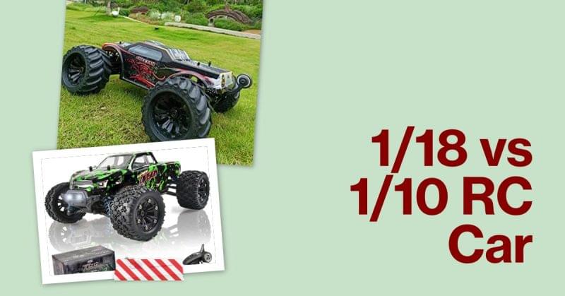 1/18 vs 1/10 RC Car
