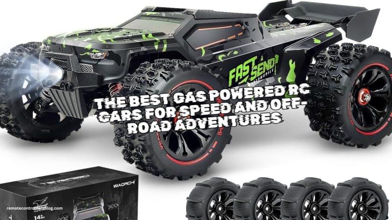 The Best Gas Powered RC Cars for Speed and Off-Road Adventures