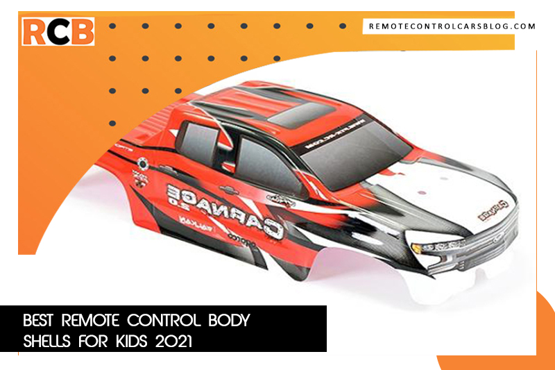 Best-Remote-Control-Body-Shells-For-Kids-2021