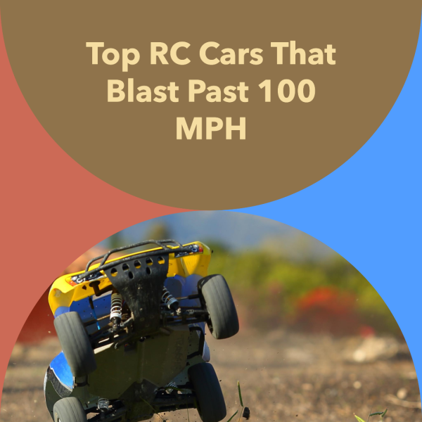 Top RC Cars That Blast Past 100 MPH