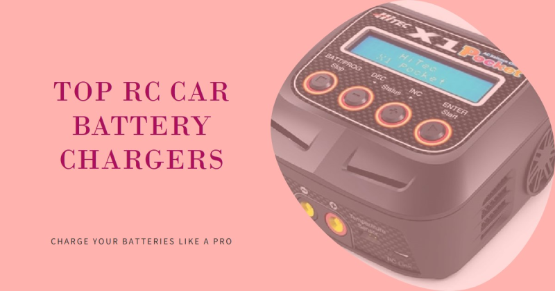 Best RC Car Battery Chargers