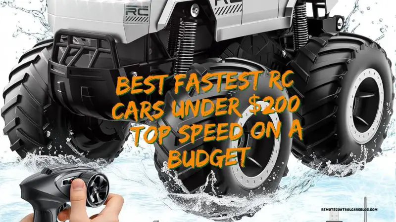 Best Fastest RC Cars Under $200 – Top Speed on a Budget